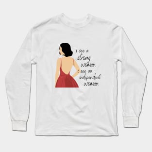 Strong Woman Independent Woman Empowered Woman Long Sleeve T-Shirt